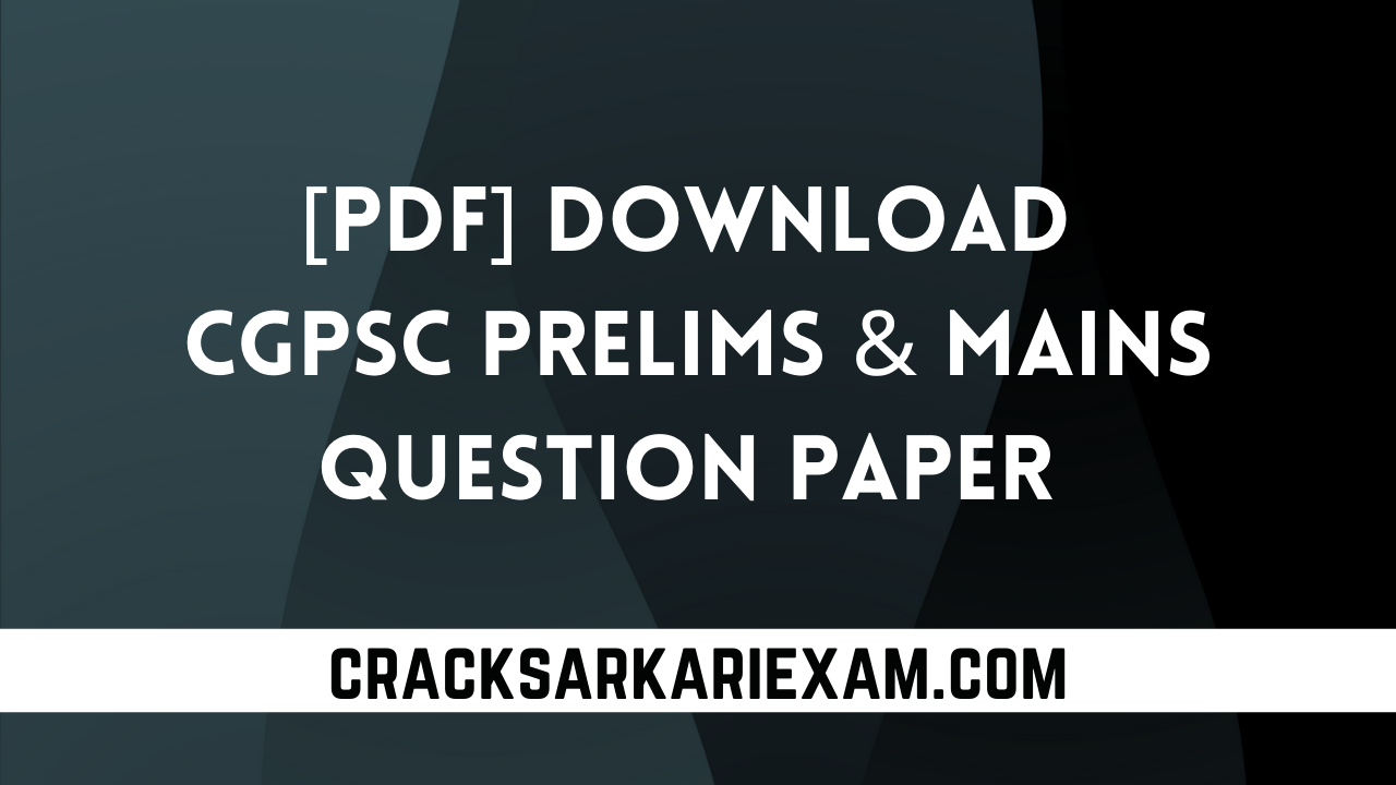 [PDF] Download CGPSC Prelims & Mains Question Paper