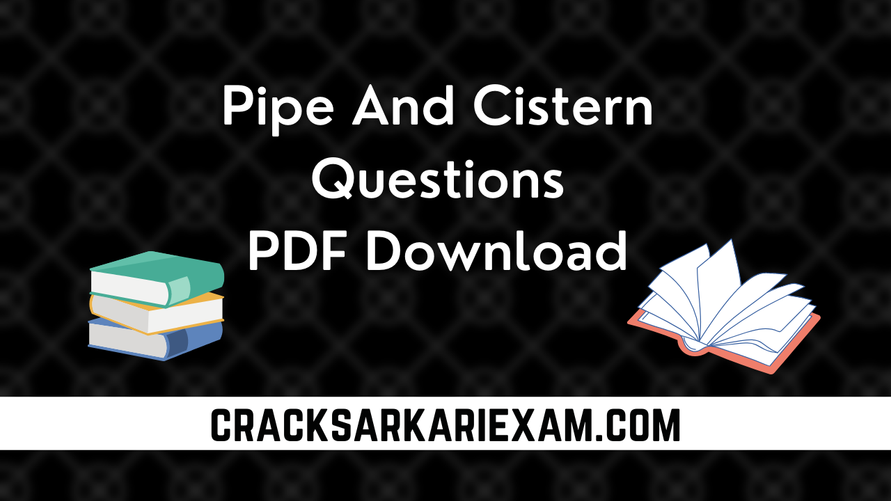 Pipe And Cistern Questions PDF Download