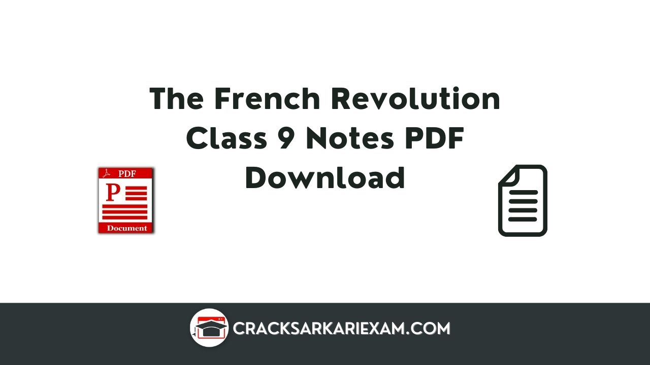 The French Revolution Class 9 Notes PDF Download
