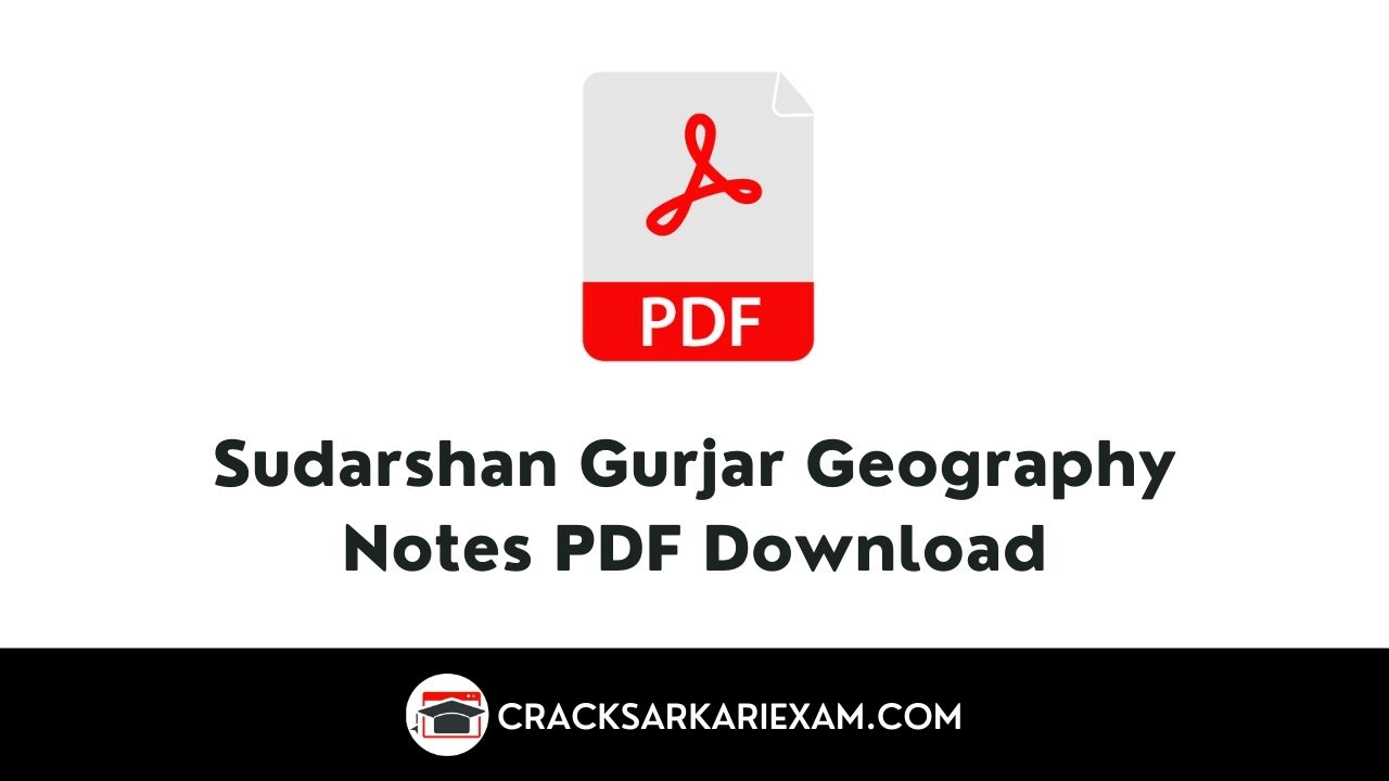 2023-sudarshan-gurjar-geography-notes-pdf-download-crack-sarkari-exam