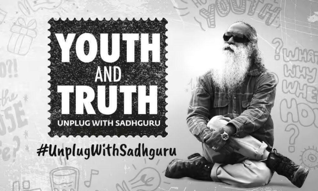 Youth and Truth Unplug with Sadhguru