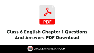 Class 6 English Chapter 1 Questions And Answers PDF Download