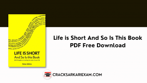Life is Short And So Is This Book PDF Free Download