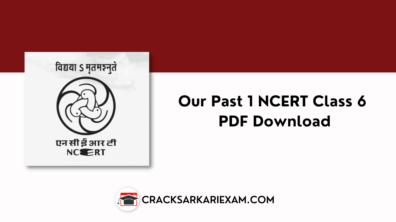 Our Past 1 NCERT Class 6 PDF Download